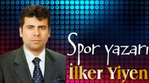 İLKER YİYEN'İN KÖŞE YAZISI 